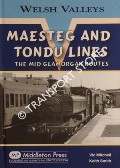 Maesteg and Tondu Lines - The Mid Glamorgan Routes by MITCHELL, Vic & SMITH, Keith